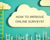 6 Tips that will help to Improve Online Surveys