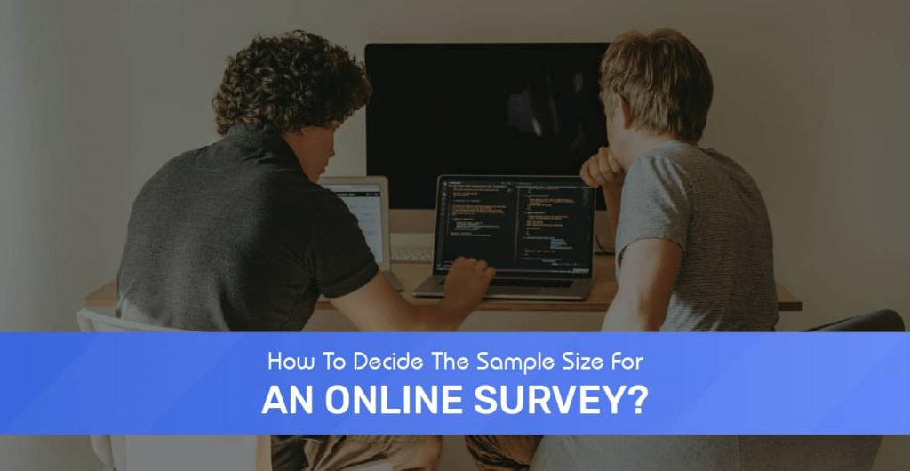 How To Decide The Sample Size For An Online Survey