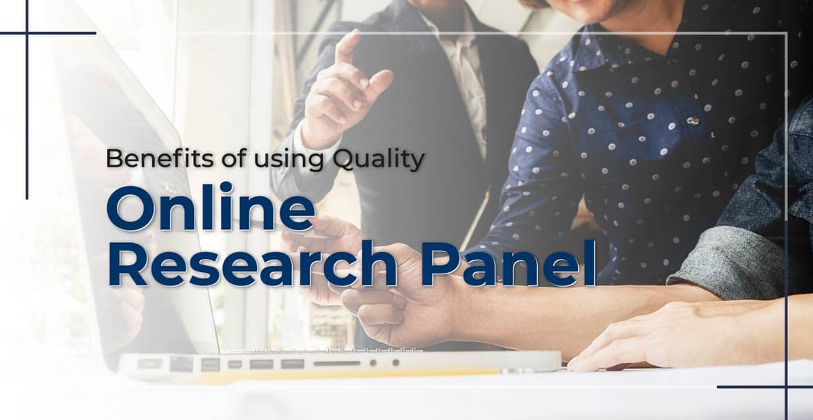 Benefits of using Quality Online Research Panel