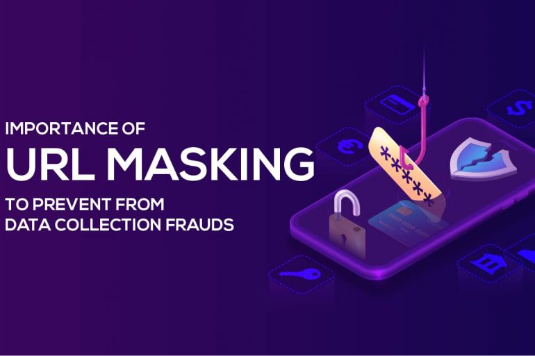 Importance of URL Masking To Prevent From Data Collection Frauds- Teamarcs