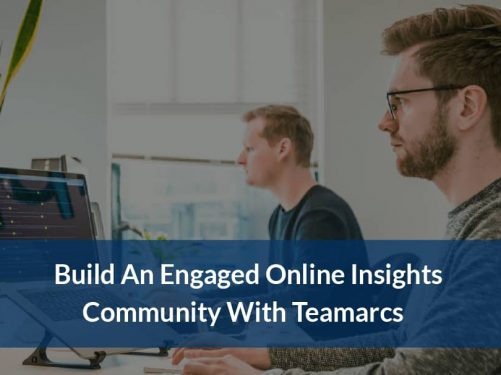 Build An Engaged Online Insights Community With Teamarcs