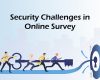 Are you facing security challanges in Online Survey?